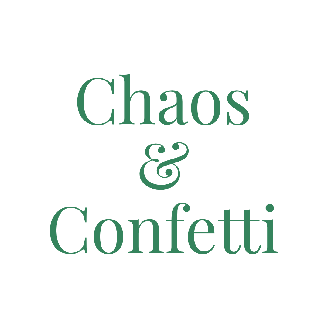 Chaos & Confetti
